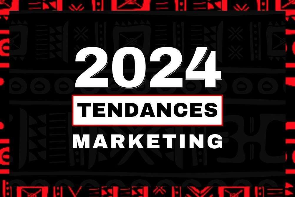 Les grandes Tendances Marketing à anticiper en 2024